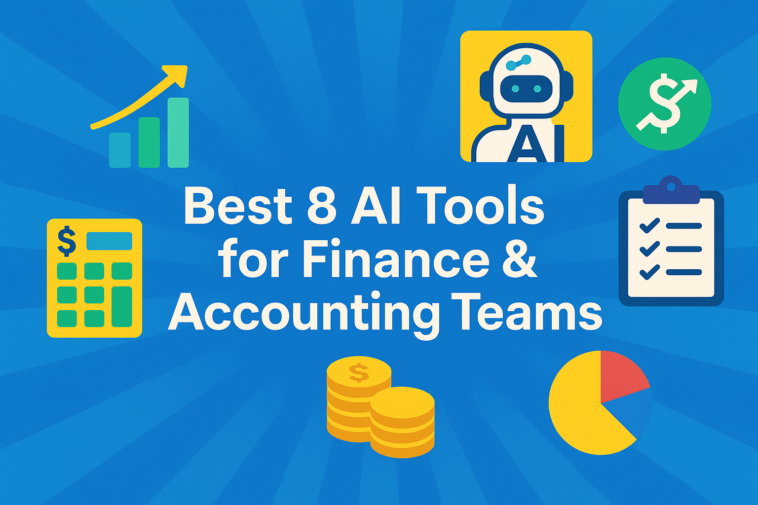 Best 8 AI Tools for Finance & Accounting Teams (2025 Edition)